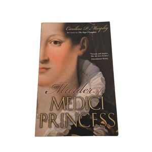 3 for $5 Book Murder of a Medici Princess by Caroline P. Murphy
